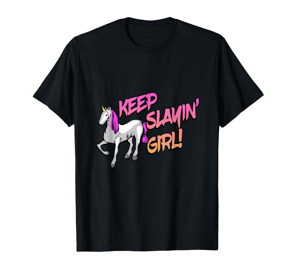 Keep Slaying Your Motto Statement T-Shirt - Unique Graphic for Adults - T-Shirt, Sweatshirt, Hoodie