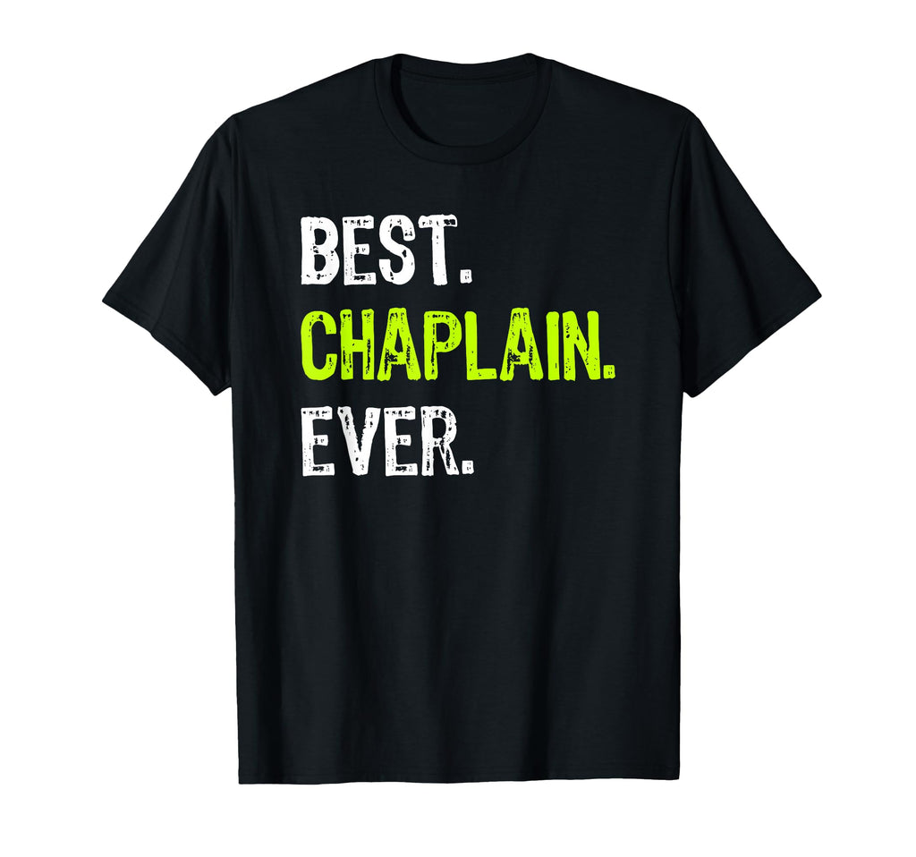 Best Chaplain Ever T-Shirt - Custom Art Print Men Women - T-Shirt, Sweatshirt, Hoodie