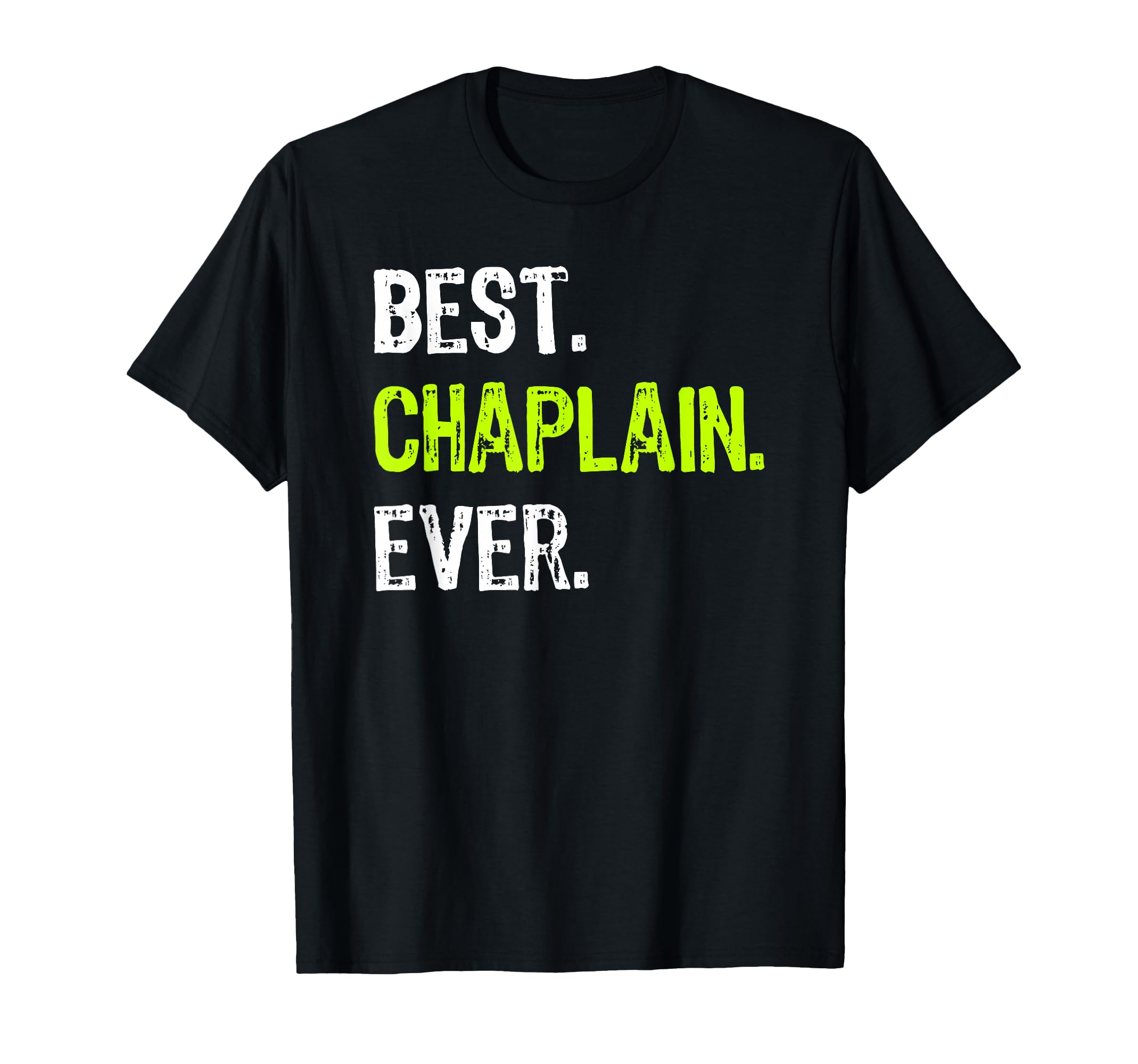 Best Chaplain Ever T-Shirt - Custom Art Print Men Women - T-Shirt, Sweatshirt, Hoodie