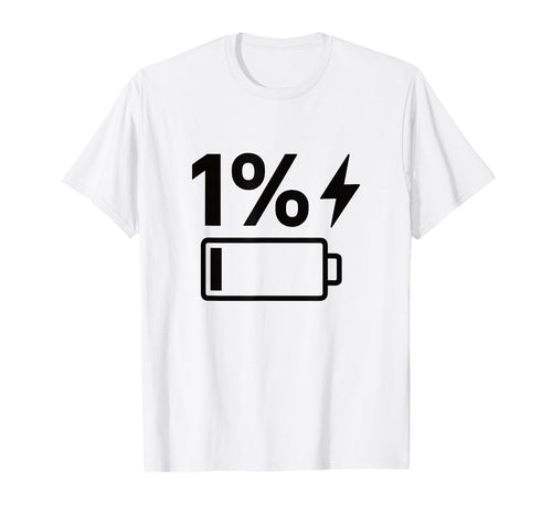 1 Percent Energy Left Funny Tired T-Shirt - Custom Art Print Men Women - T-Shirt, Sweatshirt, Hoodie