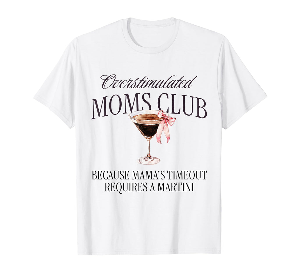 Overstimulated Moms Club Espresso T-Shirt - Graphic Print for Adults - T-Shirt, Sweatshirt, Hoodie