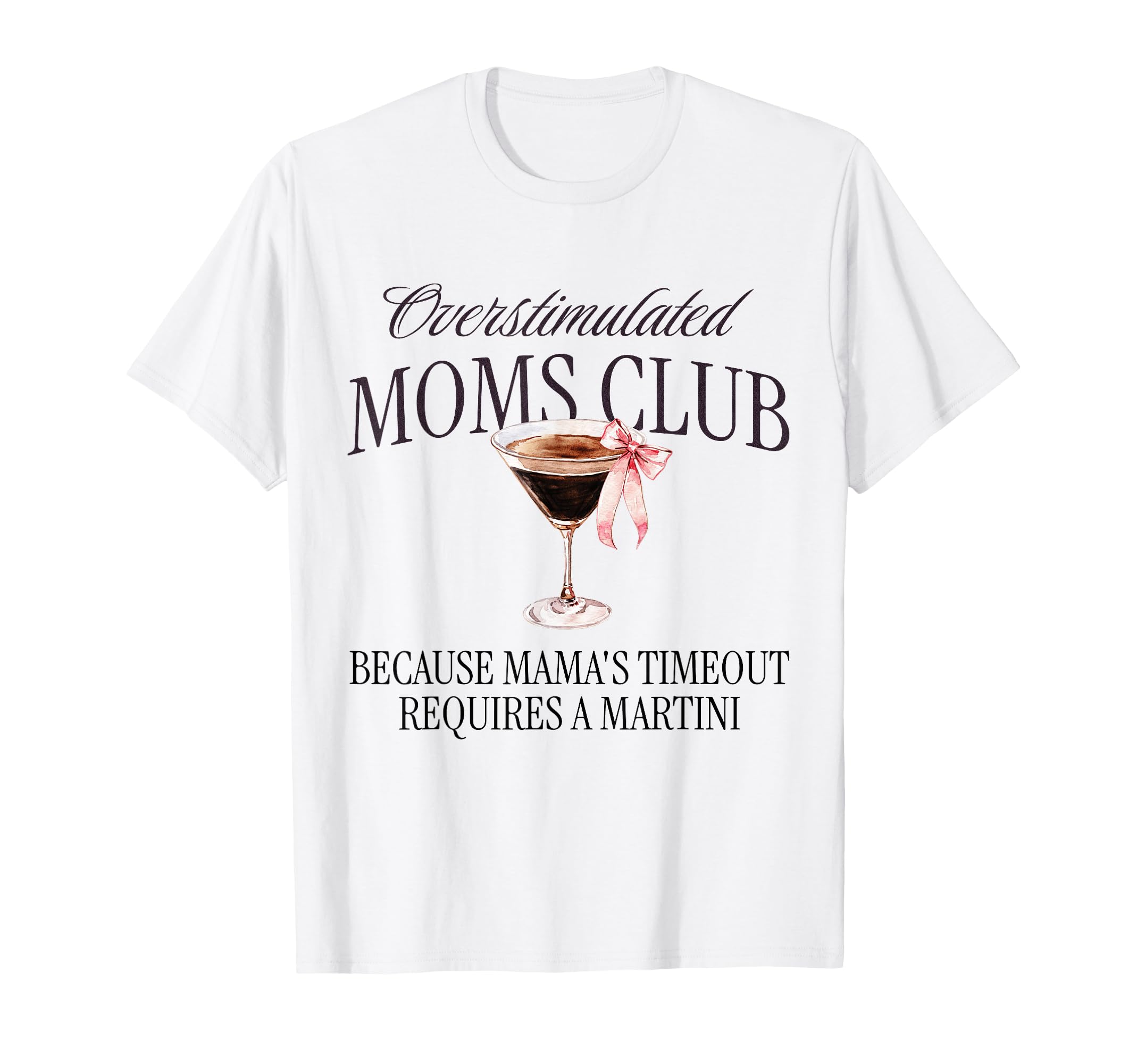 Overstimulated Moms Club Espresso T-Shirt - Graphic Print for Adults - T-Shirt, Sweatshirt, Hoodie