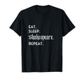 Eat Sleep Shakespeare Theater Lover T-Shirt - Unique Graphic Men Women - T-Shirt, Sweatshirt, Hoodie