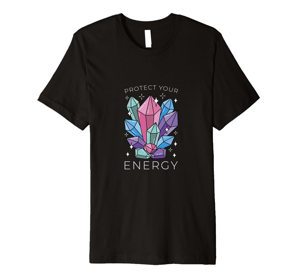 Protect Your Energy T-Shirt - Streetwear Style Unisex - T-Shirt, Sweatshirt, Hoodie