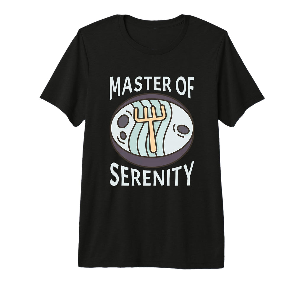 Master Serenity Zen Garden Guru T-Shirt - Fun Novelty Design Men Women - T-Shirt, Sweatshirt, Hoodie