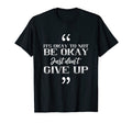 Its Okay To Not Be Okay Just Don Mental T-Shirt - Minimalist Print Unisex - T-Shirt, Sweatshirt, Hoodie