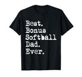 Best Bonus Softball Dad Ever Softball T-Shirt - Graphic Print Unisex - T-Shirt, Sweatshirt, Hoodie