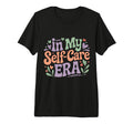 My Self Care Era Tri Blend T-Shirt - Streetwear Style Unisex - T-Shirt, Sweatshirt, Hoodie