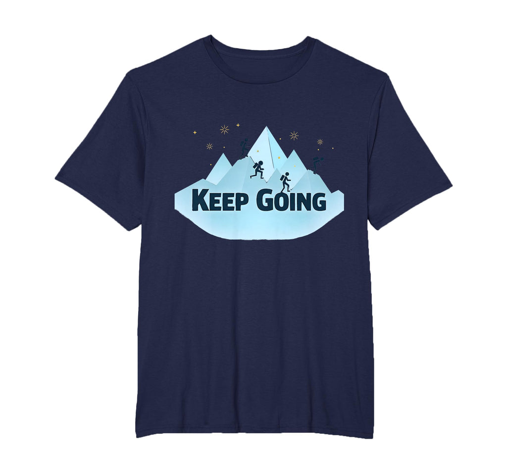 Keep Going Motivational Mountain T-Shirt - Custom Art Print for Adults - T-Shirt, Sweatshirt, Hoodie