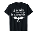 Reader Without Their Book Is Tragedy T-Shirt - Novelty Apparel Men Women - T-Shirt, Sweatshirt, Hoodie
