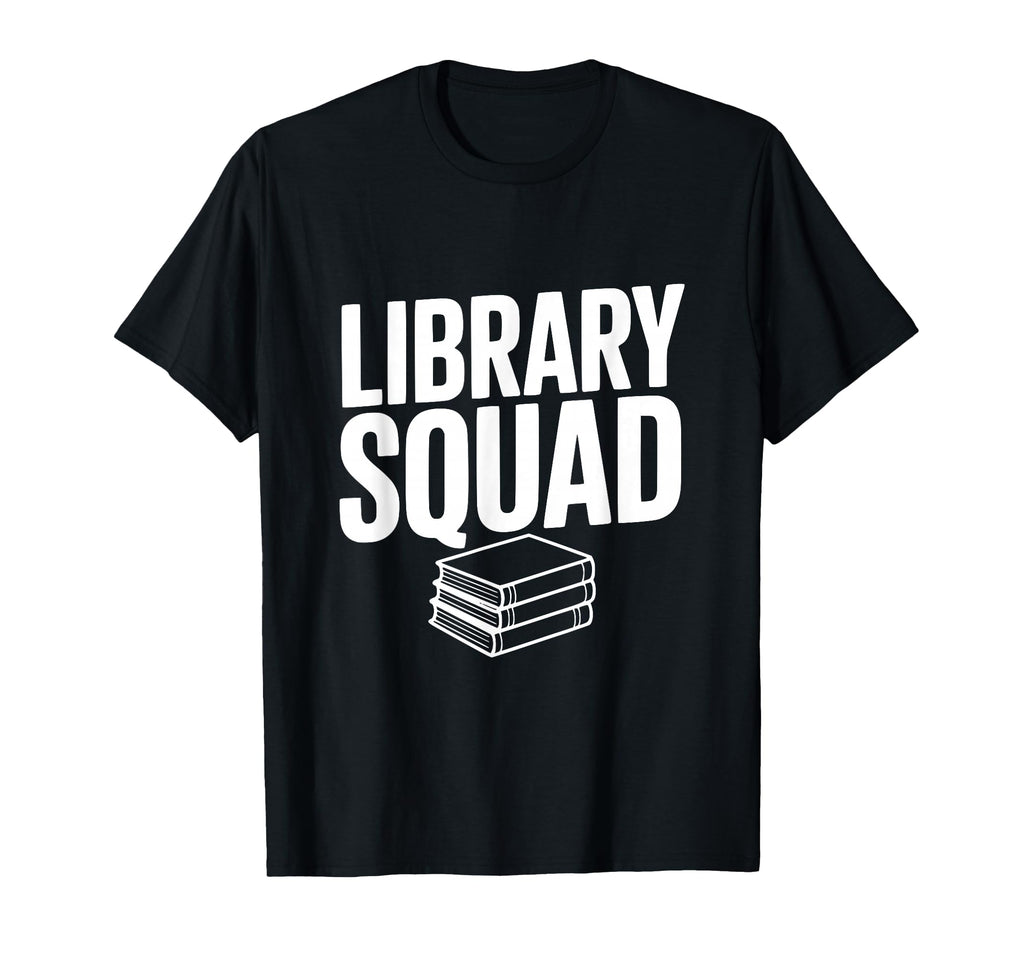 Library Squad Book Lovers Reading Club T-Shirt - Novelty Apparel Unisex - T-Shirt, Sweatshirt, Hoodie