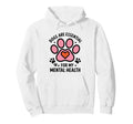 Dogs Are My Mental Health Paw Heart Hoodie - Streetwear Style Men Women - T-Shirt, Sweatshirt, Hoodie