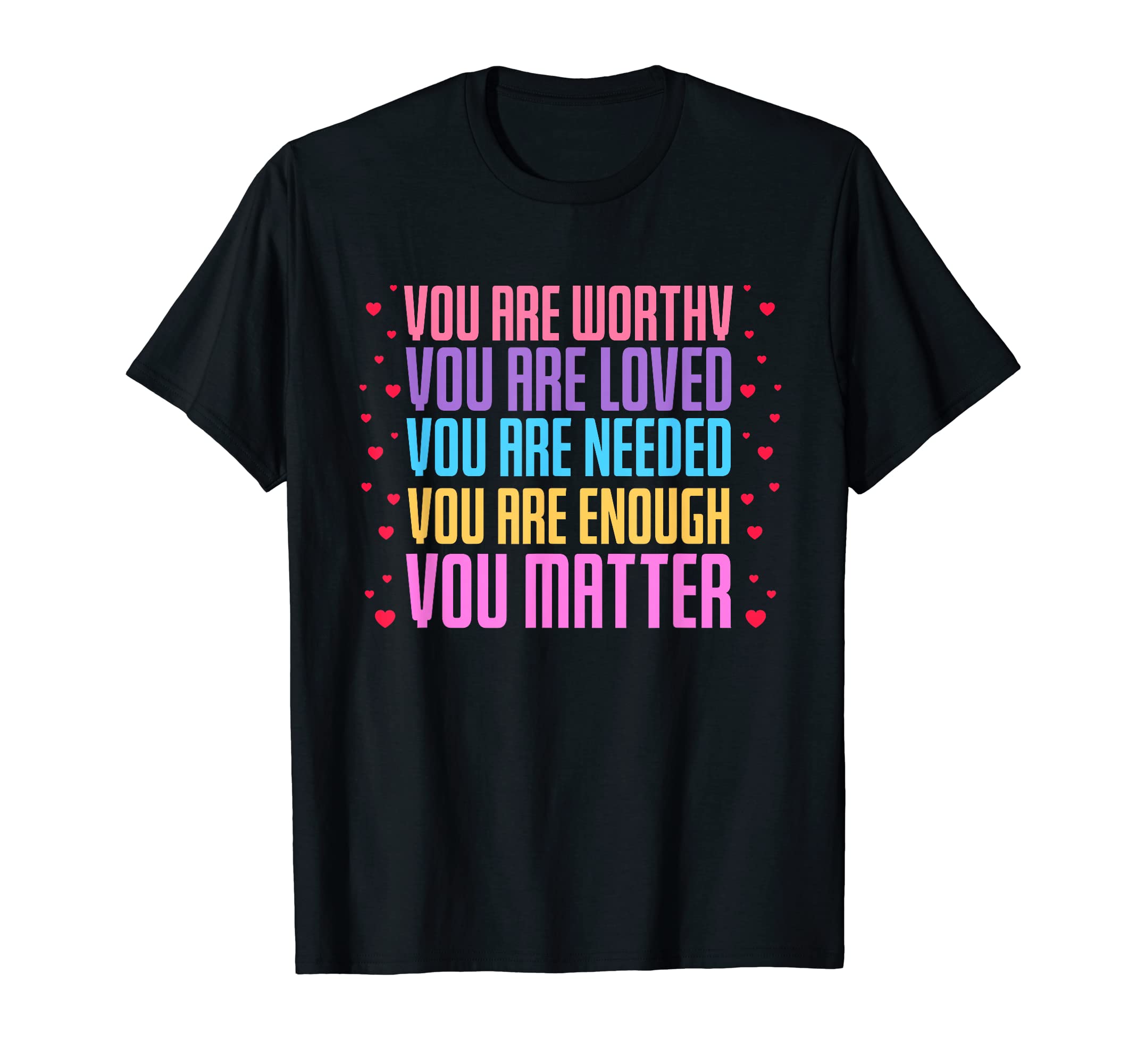 You Matter Kindness Be Kind Mental T-Shirt - Custom Art Print Unisex - T-Shirt, Sweatshirt, Hoodie