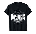 Hyperfocus Champion Adhd Motivation T-Shirt - Fun Novelty Design Men Women - T-Shirt, Sweatshirt, Hoodie