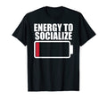 Energy To Socialze Low Battery Warning T-Shirt - Trendy Graphic for Adults - T-Shirt, Sweatshirt, Hoodie