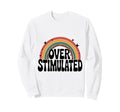 Neurodiverse Overstimulated Sweatshirt - Minimalist Print for Adults - T-Shirt, Sweatshirt, Hoodie