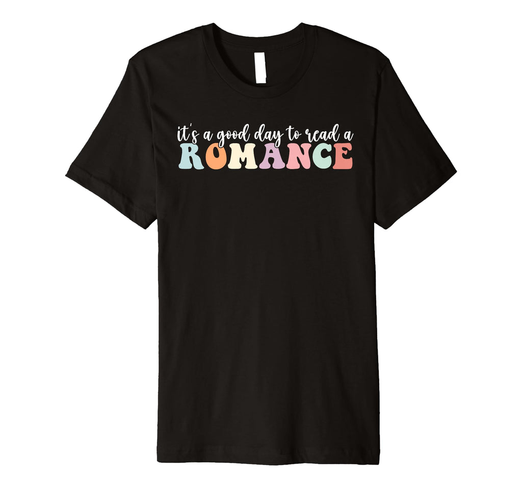 Its Good Day To Read Romance Romance T-Shirt - Streetwear Style for Adults - T-Shirt, Sweatshirt, Hoodie