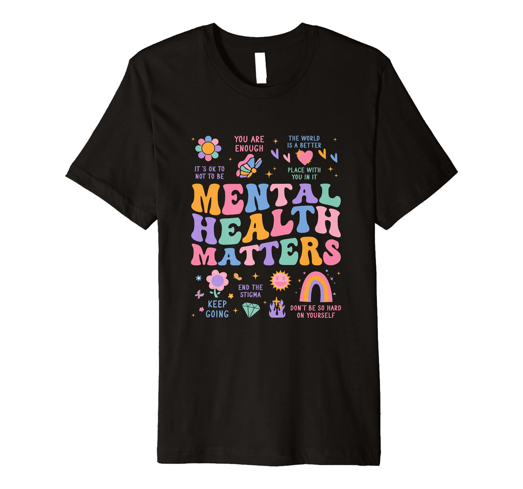 Mental Health Matters Be Kind To T-Shirt - Custom Art Print for Adults - T-Shirt, Sweatshirt, Hoodie