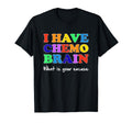 I Have Chemo Brain What Is Your T-Shirt - Minimalist Print for Adults - T-Shirt, Sweatshirt, Hoodie