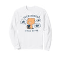 Mocha Bear Overthinker Since Birth Sweatshirt - Trendy Graphic Men Women - T-Shirt, Sweatshirt, Hoodie