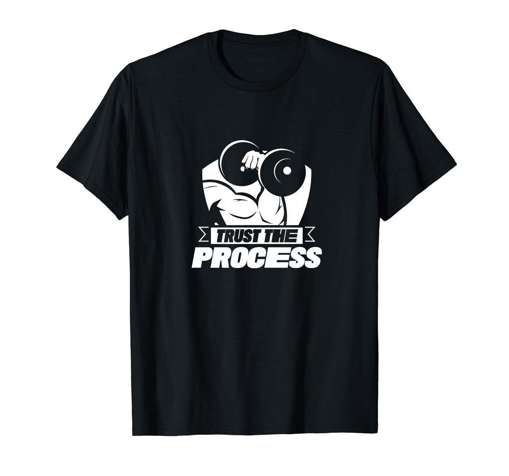 Trust Process Fitness Gym Workout T-Shirt - Graphic Print Men Women - T-Shirt, Sweatshirt, Hoodie