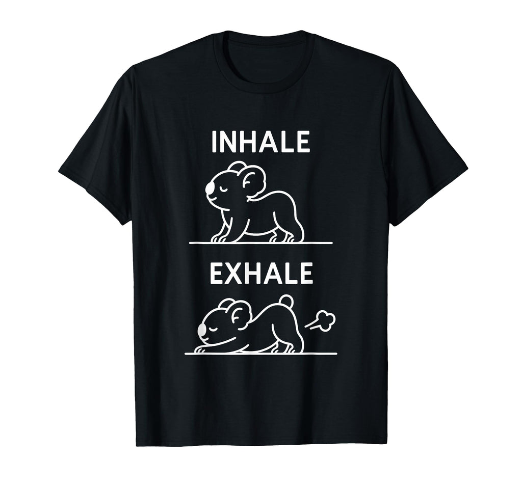 Funny Yoga Inhale Exhale Pooping T-Shirt - Fun Novelty Design for Adults - T-Shirt, Sweatshirt, Hoodie