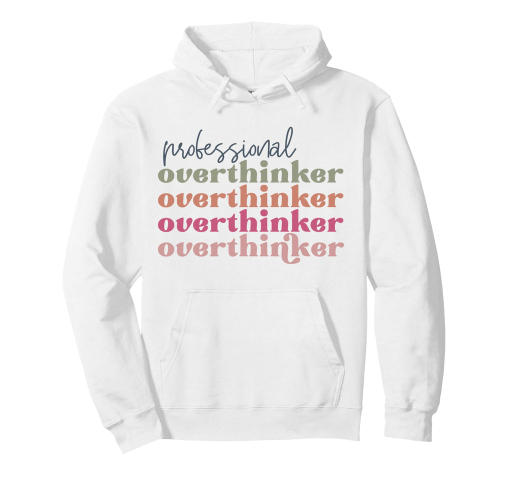 Professional Overthinker Hoodie - Custom Art Print for Adults - T-Shirt, Sweatshirt, Hoodie
