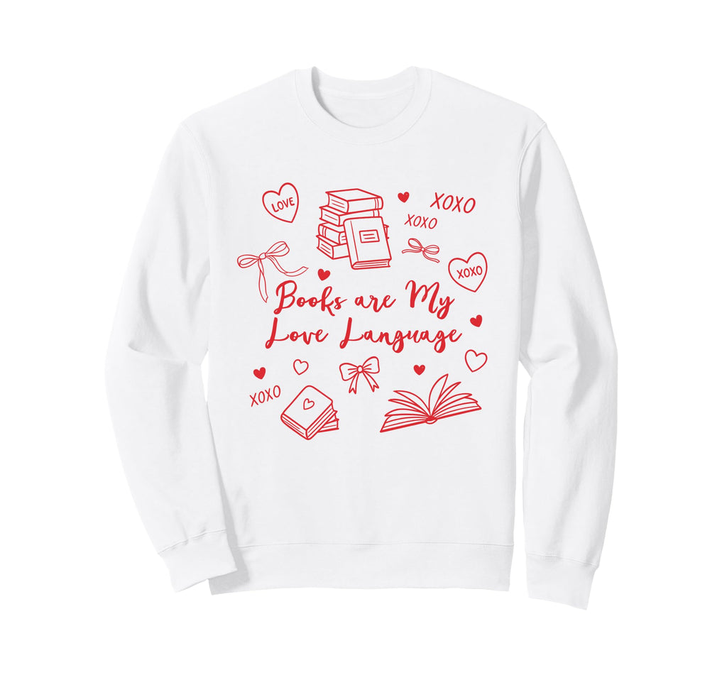Valentines Reading Book Lover Books Are Sweatshirt - Trendy Graphic Unisex - T-Shirt, Sweatshirt, Hoodie