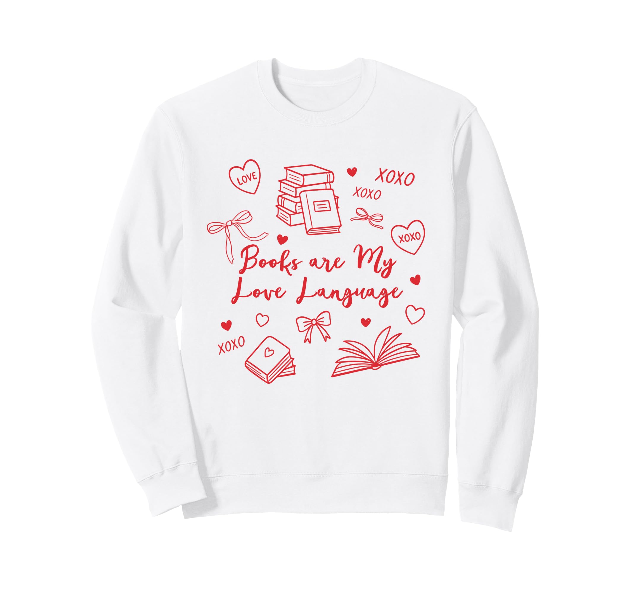 Valentines Reading Book Lover Books Are Sweatshirt - Trendy Graphic Unisex - T-Shirt, Sweatshirt, Hoodie