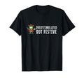 Overstimulated But Festive Funny T-Shirt - Novelty Apparel for Adults - T-Shirt, Sweatshirt, Hoodie