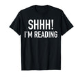 Shhh Im Reading Funny Bookaholic T-Shirt - Fun Novelty Design Unisex - T-Shirt, Sweatshirt, Hoodie