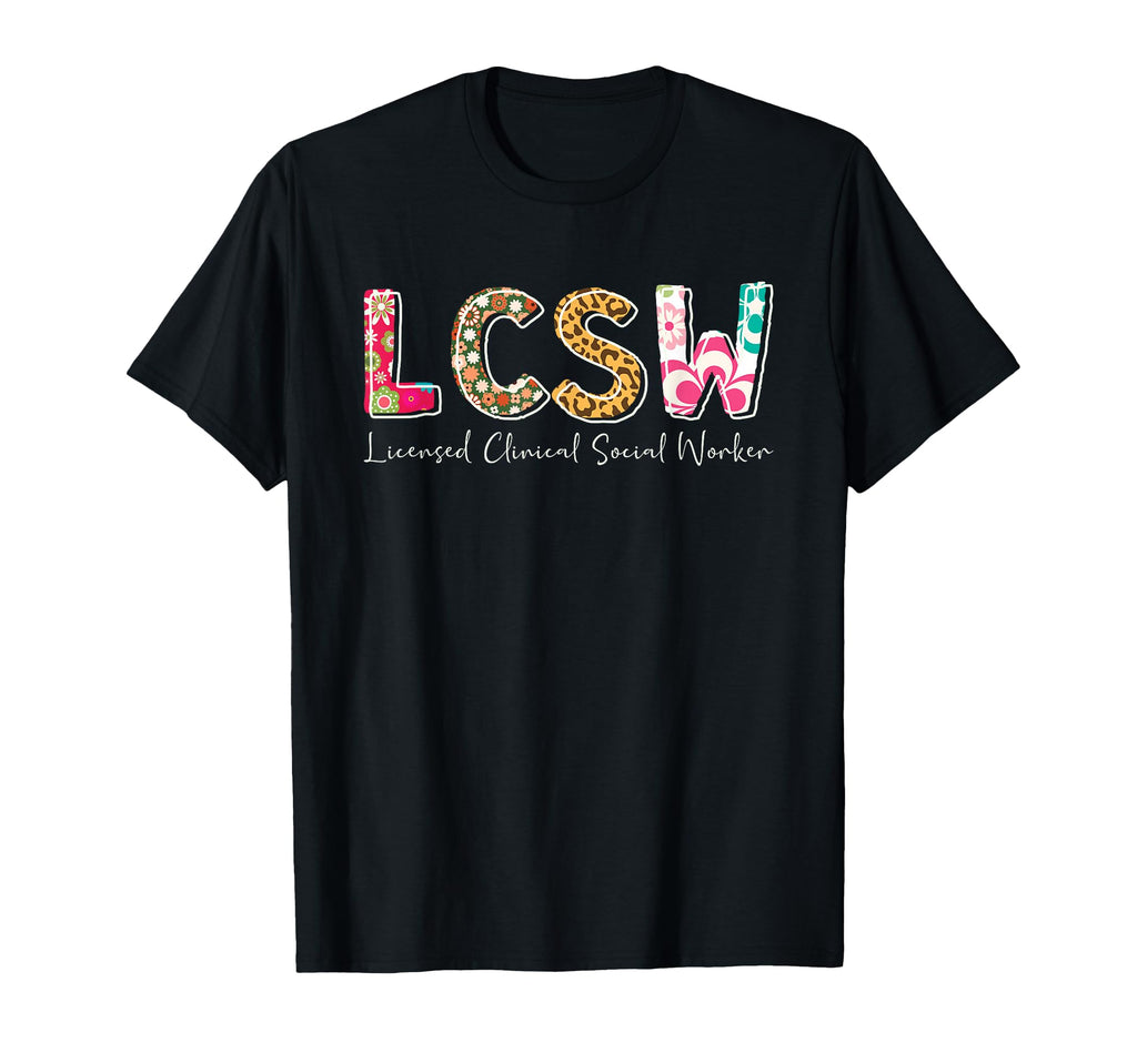 Lcsw Licensed Clinical Social T-Shirt - Casual Everyday Wear Men Women - T-Shirt, Sweatshirt, Hoodie