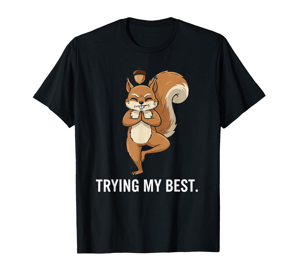 Funny Squirrel Yoga Focus Mode T-Shirt - Fun Novelty Design for Adults - T-Shirt, Sweatshirt, Hoodie