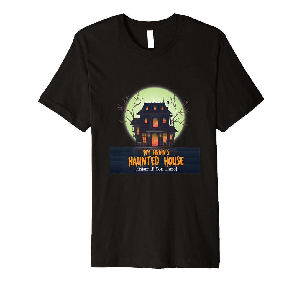 My Brains Haunted House Enter If You T-Shirt - Minimalist Print Men Women - T-Shirt, Sweatshirt, Hoodie