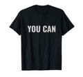 You Can Inspirational Push Workout T-Shirt - Minimalist Print for Adults - T-Shirt, Sweatshirt, Hoodie