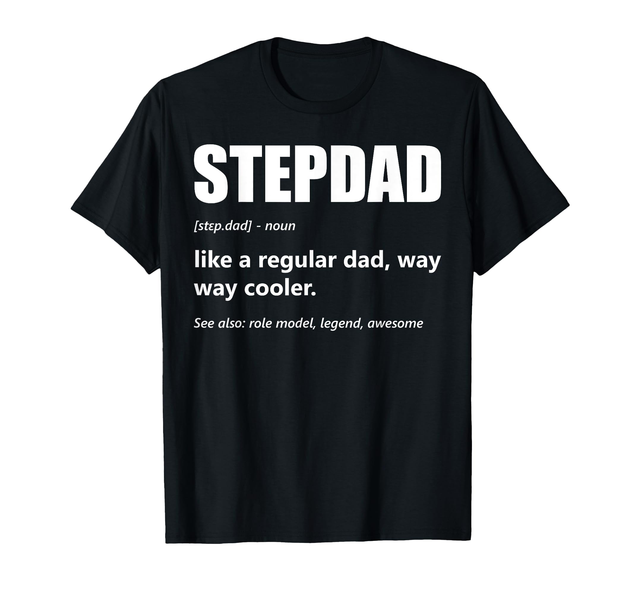 Stepdad Definition Fathers Day T-Shirt - Trendy Graphic Men Women - T-Shirt, Sweatshirt, Hoodie