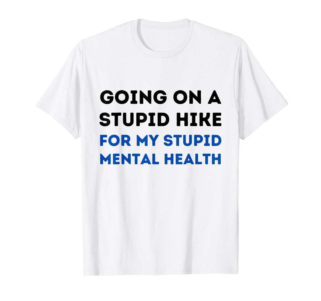 Going Stupid Walk My Stupid Mental T-Shirt - Fun Novelty Design for Adults - T-Shirt, Sweatshirt, Hoodie