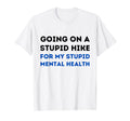 Going Stupid Walk My Stupid Mental T-Shirt - Fun Novelty Design for Adults - T-Shirt, Sweatshirt, Hoodie