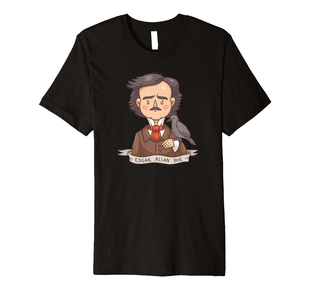 Funny Edgar Allan Poe Raven Bookish T-Shirt - Fun Novelty Design Unisex - T-Shirt, Sweatshirt, Hoodie