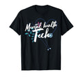 Mental Health Tech Healthcare Worker T-Shirt - Aesthetic Graphic Unisex - T-Shirt, Sweatshirt, Hoodie