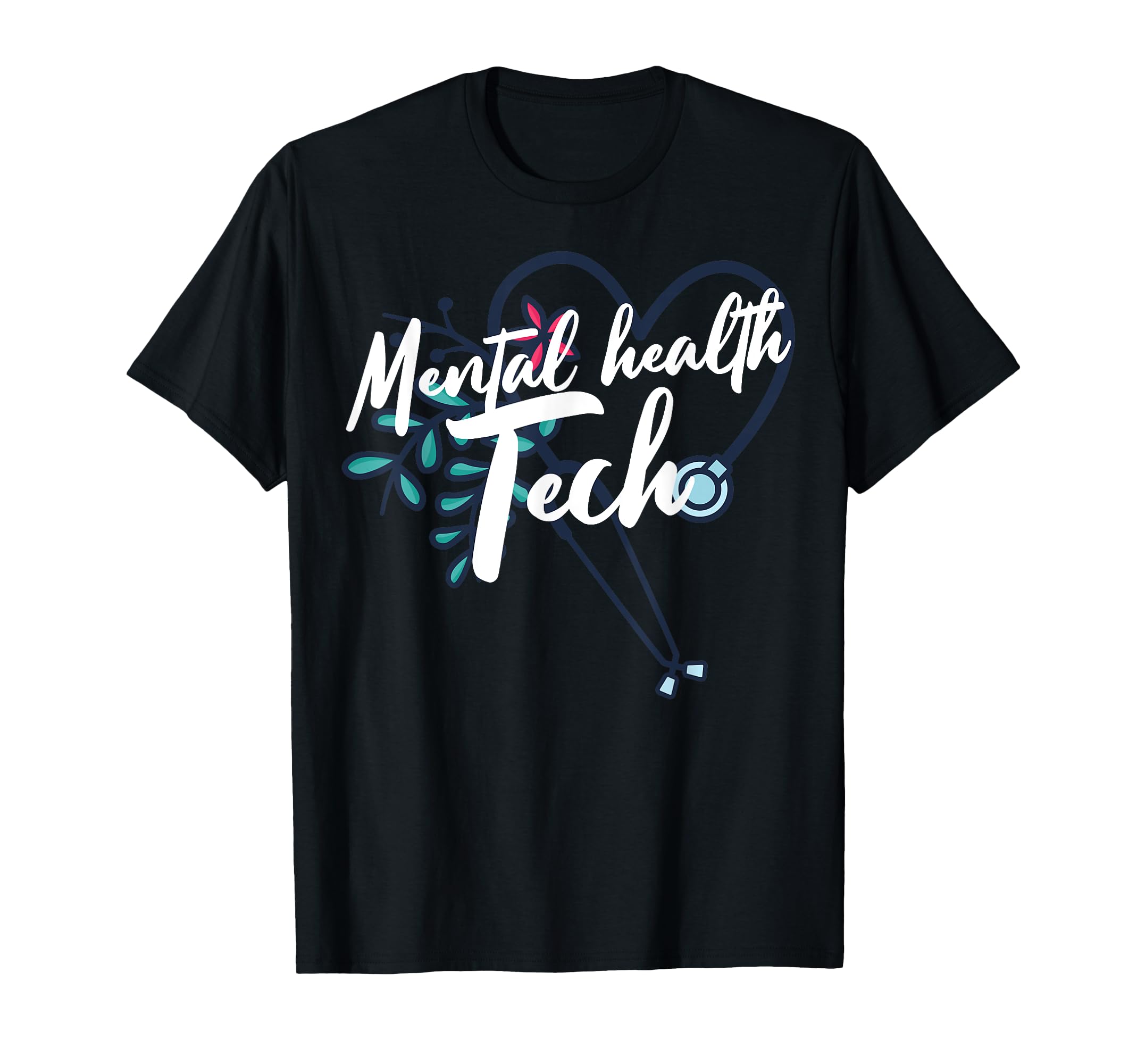 Mental Health Tech Healthcare Worker T-Shirt - Aesthetic Graphic Unisex - T-Shirt, Sweatshirt, Hoodie
