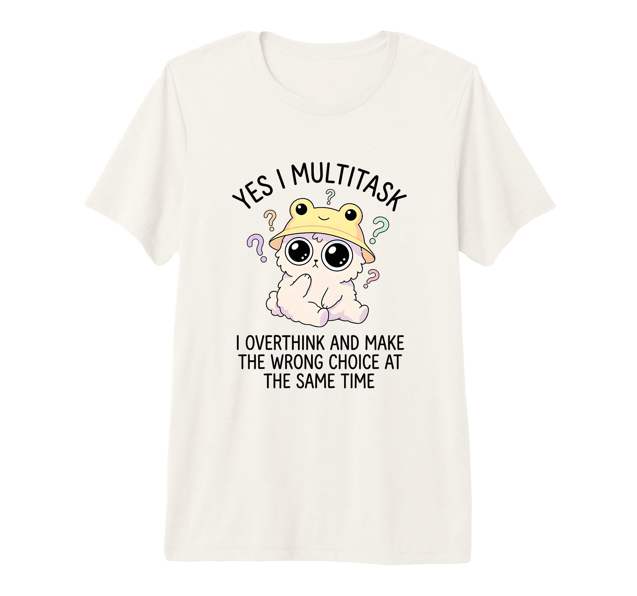 Funny Overthinker Multitasking Kawaii T-Shirt - Streetwear Style Unisex - T-Shirt, Sweatshirt, Hoodie