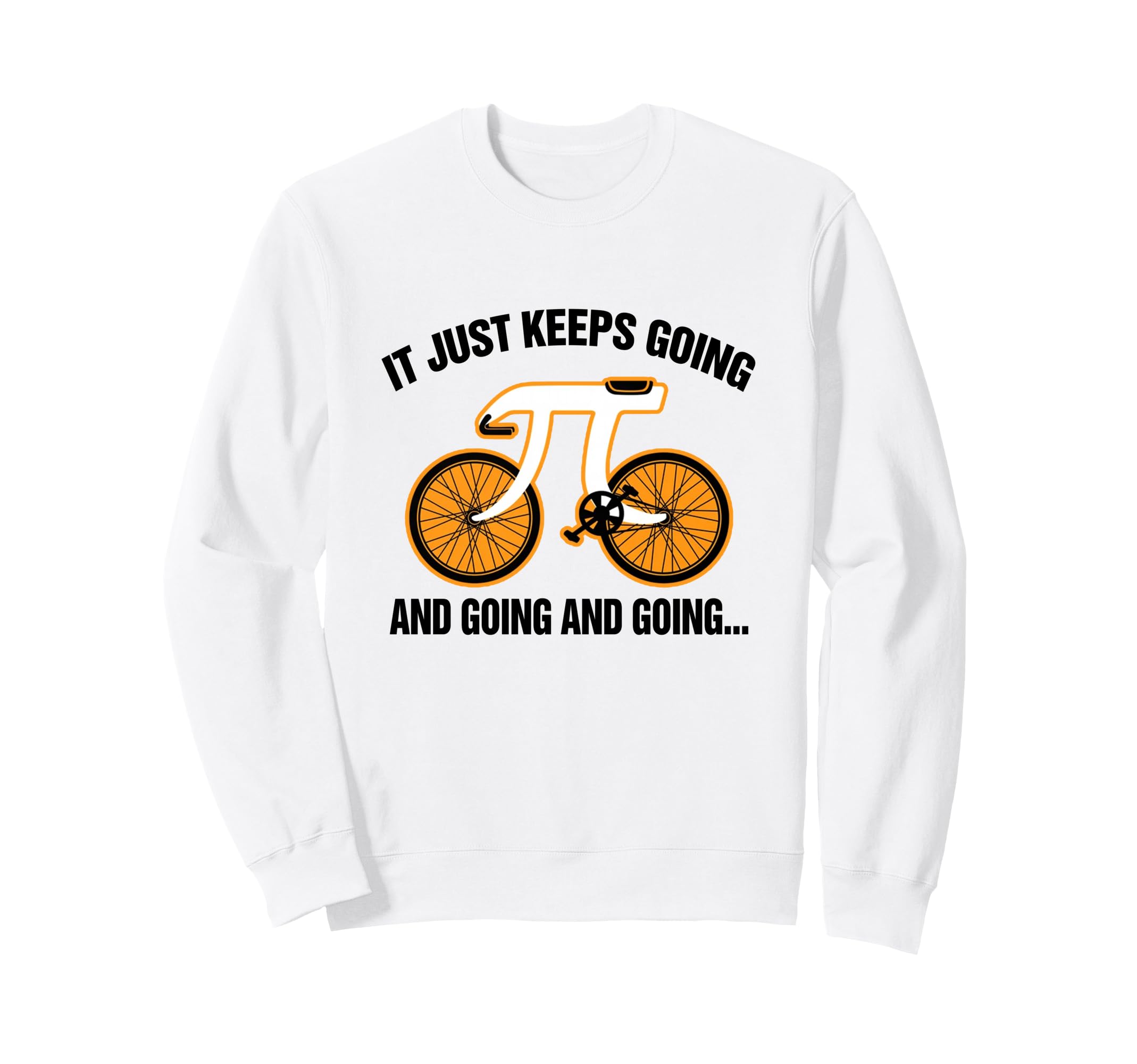 It Just Keeps Going Going Funny Pi Sweatshirt - Trendy Graphic Unisex - T-Shirt, Sweatshirt, Hoodie