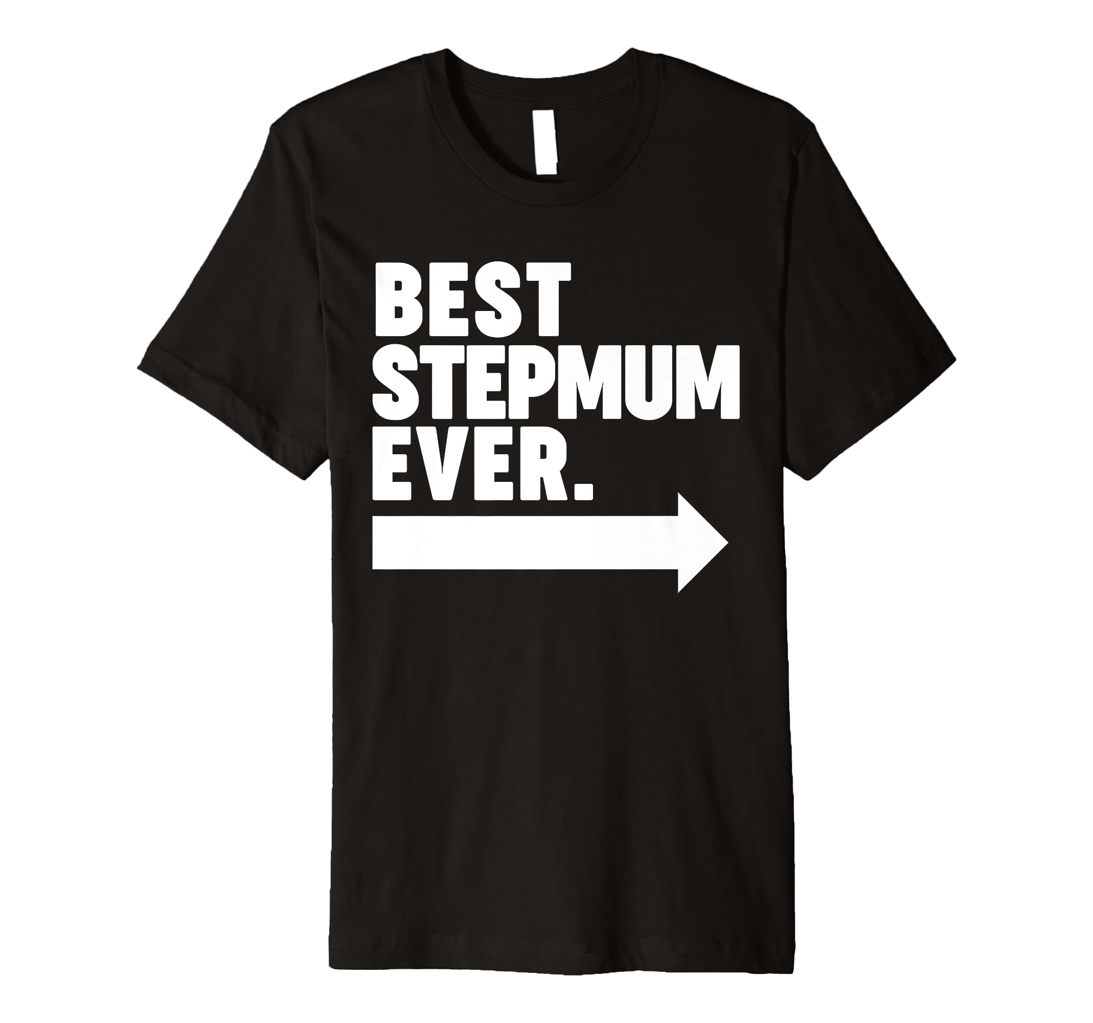 Best Step Mum Ever T-Shirt - Trendy Graphic Unisex - T-Shirt, Sweatshirt, Hoodie