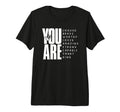 You Are Enough Brave Worthy Loved Amazing T-Shirt - Graphic Print Unisex - T-Shirt, Sweatshirt, Hoodie