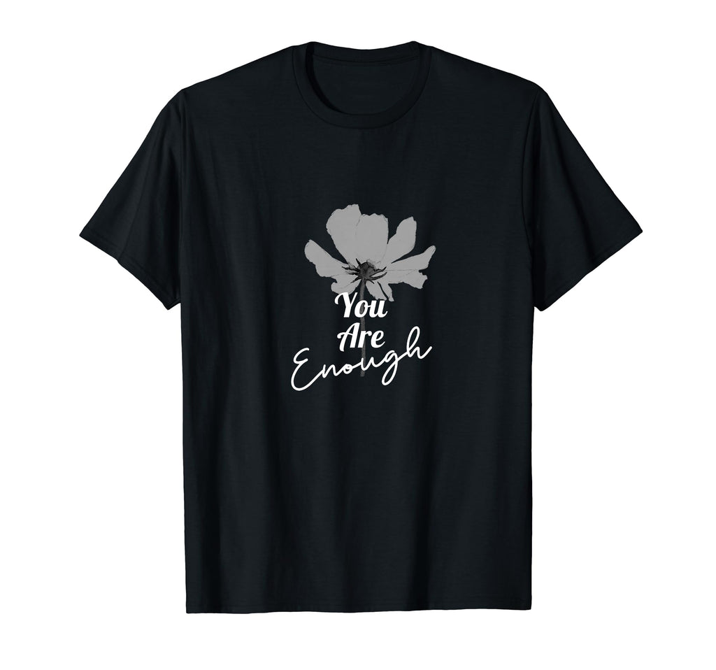 You Are Enough T-Shirt - Fun Novelty Design for Adults - T-Shirt, Sweatshirt, Hoodie