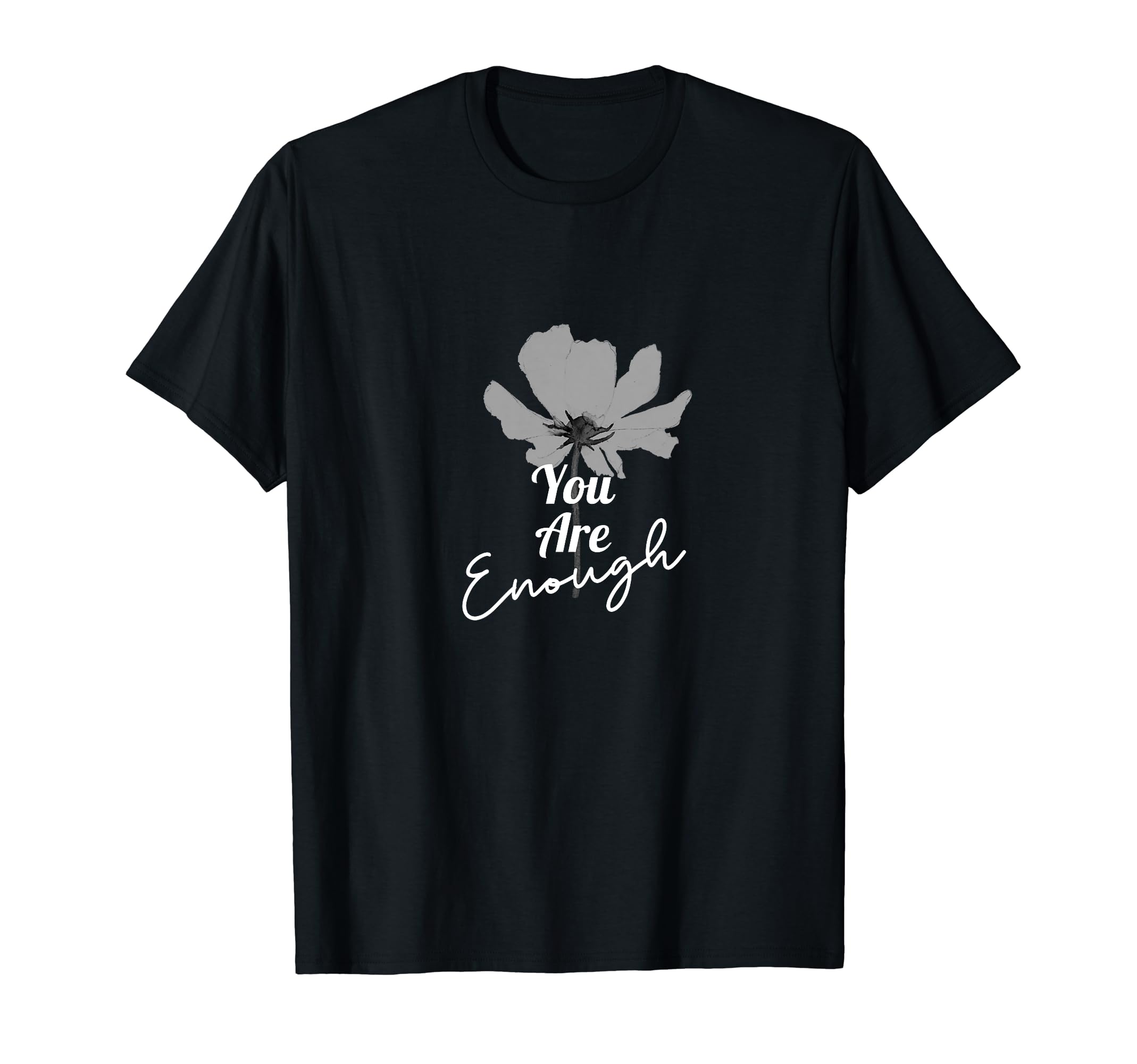 You Are Enough T-Shirt - Fun Novelty Design for Adults - T-Shirt, Sweatshirt, Hoodie