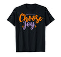 Choose Joy Gift Everyone T-Shirt - Unique Graphic for Adults - T-Shirt, Sweatshirt, Hoodie
