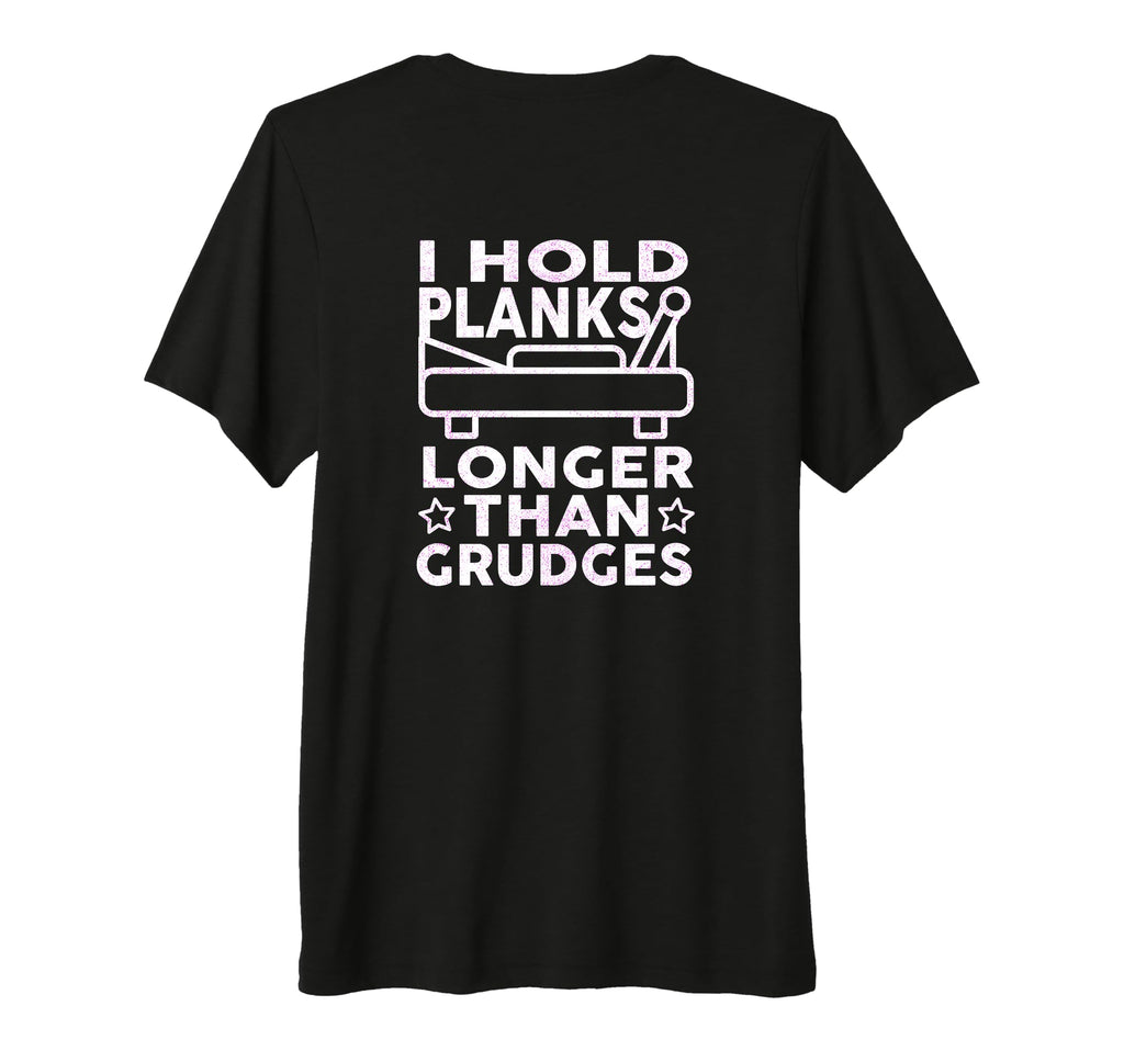 I Hold Planks Longer Than Grudges T-Shirt - Fun Novelty Design for Adults - T-Shirt, Sweatshirt, Hoodie