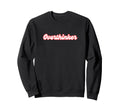 Overthinker Introvert Antisocial Sweatshirt - Aesthetic Graphic Men Women - T-Shirt, Sweatshirt, Hoodie